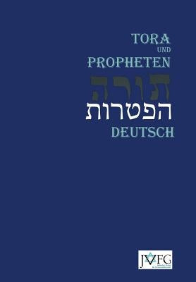 Die Tora nach der Übersetzung von Moses Mendelssohn: und die Haftarot nach Simon Bernfeld, Joel Brill, A. Benesch, Schlomo Salman Lipman, Wolff Meir u by Boeckler, Annette M.