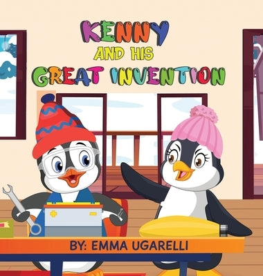 Kenny and His Great Invention by Ugarelli, Emma