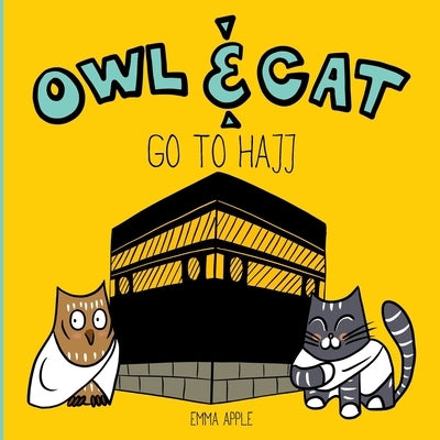 Owl & Cat Go To Hajj by Apple, Emma