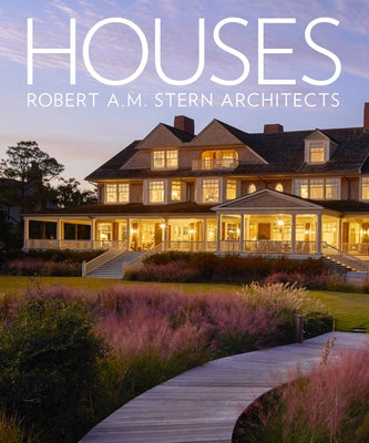 Houses: Robert A.M. Stern Architects by Brewer, Gary L.