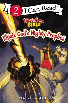 Elijah, God's Mighty Prophet: Level 2 by Miles, David
