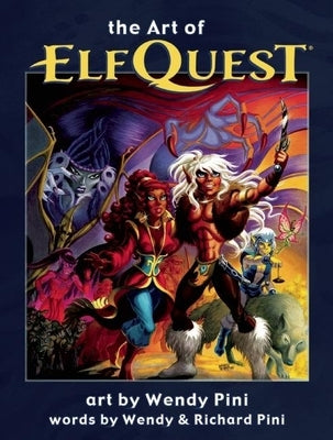 The Art of Elfquest by Pini, Wendy