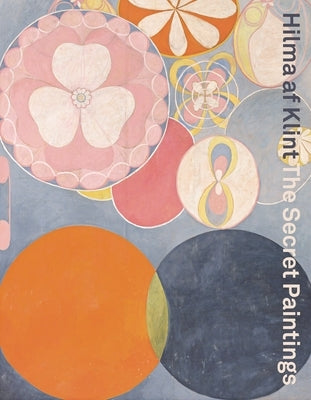 Hilma AF Klint: The Secret Paintings by Cramer, Sue