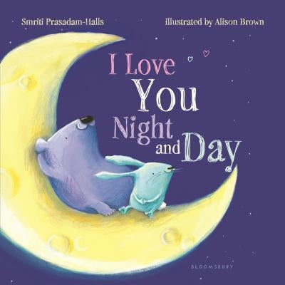 I Love You Night and Day (Padded Board Book) by Prasadam-Halls, Smriti