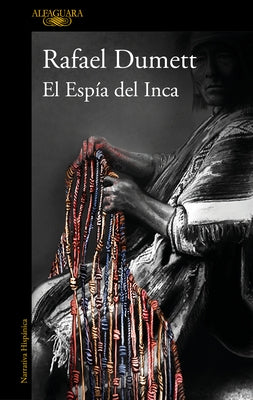 El Espía del Inca / The Inca's Spy by Dumett, Rafael