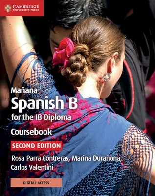 Mañana Coursebook with Digital Access (2 Years): Spanish B for the Ib Diploma by Contreras, Rosa Parra