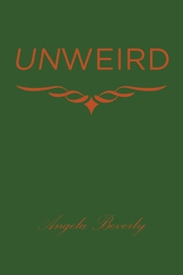 Unweird by Beverly, Angela