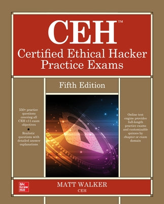 Ceh Certified Ethical Hacker Practice Exams, Fifth Edition by Walker, Matt