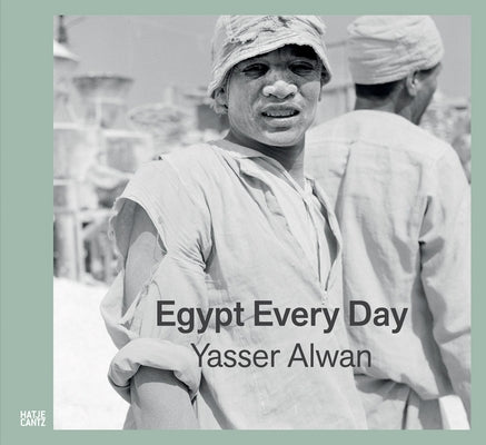 Yasser Alwan: Egypt Every Day by Alwan, Yasser