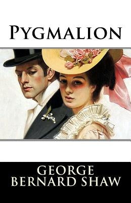 Pygmalion by Shaw, George Bernard