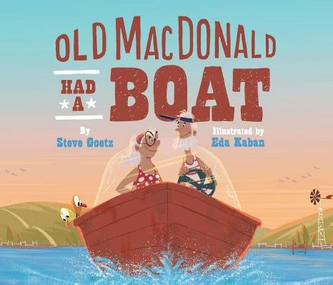 Old MacDonald Had a Boat by Goetz, Steve