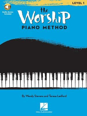 The Worship Piano Method by Wendy Stevens and Teresa Ledford - Book/Online Audio by Stevens, Wendy