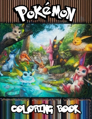 Pokemon Coloring Book: 77 Illustrations, Amazing Jumbo Pokemon Coloring Book For Kids Ages 3-7, 4-8, 8-10, 8-12, Pikachu, Fun, Largest Book 2 by Coloring, Penguin