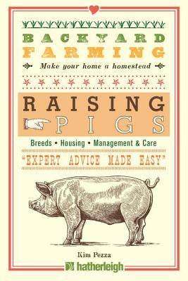 Backyard Farming: Raising Pigs by Pezza, Kim