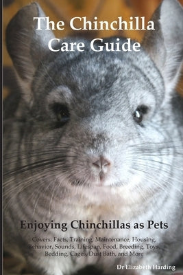 The Chinchilla Care Guide by Harding, Elizabeth