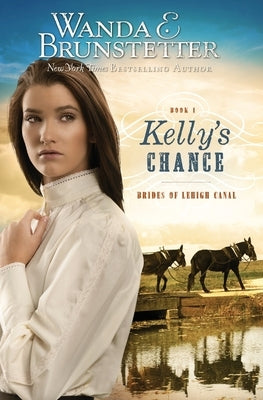 Kelly's Chance by Brunstetter, Wanda E.
