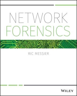 Network Forensics by Messier, Ric