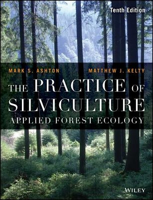 Practice of Silviculture 10e P by Ashton, Mark S.