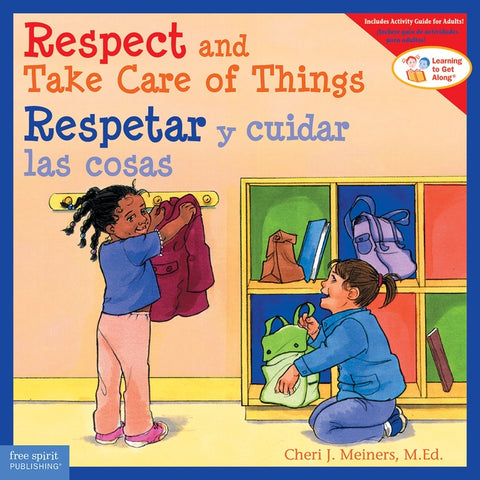 Respect and Take Care of Things / Respetar Y Cuidar Las Cosas by Meiners, Cheri J.