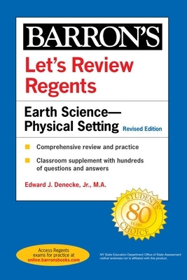 Let's Review Regents: Earth Science--Physical Setting Revised Edition by Denecke, Edward J.