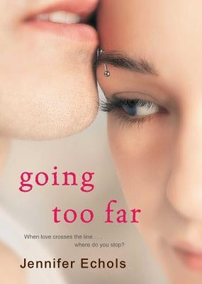 Going Too Far by Echols, Jennifer