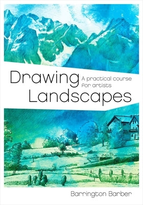 Drawing Landscapes: A Practical Course for Artists by Barber, Barrington