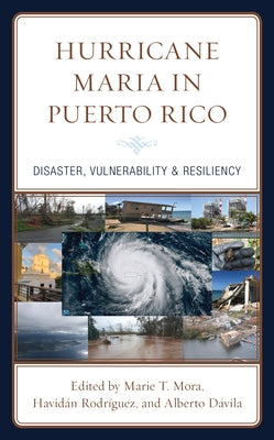 Hurricane Maria in Puerto Rico: Disaster, Vulnerability & Resiliency by Mora, Marie T.