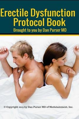 Erectile Dysfunction Protocol Book by Purser MD, Dan