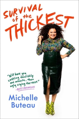 Survival of the Thickest: Essays by Buteau, Michelle