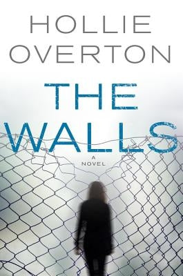 The Walls by Overton, Hollie