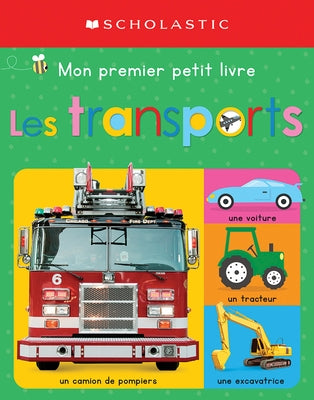 Mon Premier Petit Livre: Les Transports by Scholastic Canada Ltd