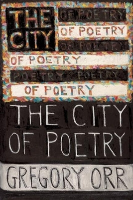 The City of Poetry by Orr, Gregory