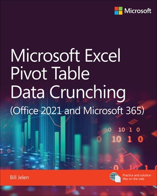 Microsoft Excel Pivot Table Data Crunching (Office 2021 and Microsoft 365) by Jelen, Bill