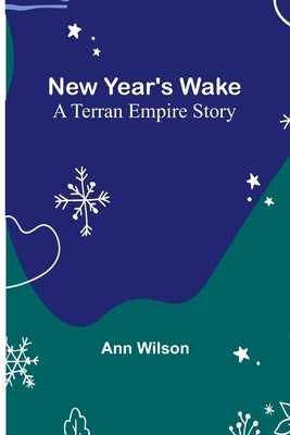 New Year's Wake; A Terran Empire story by Ann Wilson