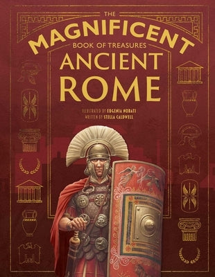 The Magnificent Book of Treasures: Ancient Rome by Caldwell, Stella