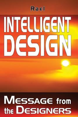 Intelligent Design: Message from the Designers by Rael