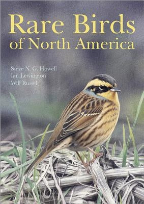 Rare Birds of North America by Howell, Steve N. G.