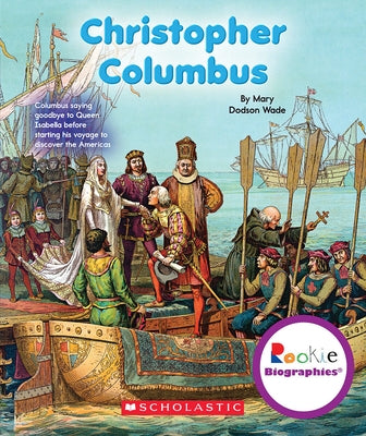 Christopher Columbus (Rookie Biographies) by Wade, Mary Dodson