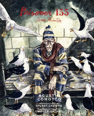 Prisoner 155: Simón Radowitzky by Comotto, Agust&#237;n