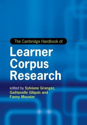 The Cambridge Handbook of Learner Corpus Research by Granger, Sylviane