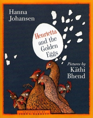 Henrietta and the Golden Eggs by Johansen, Hanna