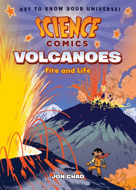 Science Comics: Volcanoes: Fire and Life by Chad, Jon