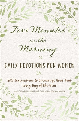 Five Minutes in the Morning: Daily Devotions for Women by Freeman-Smith LLC