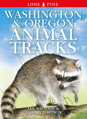 Washington and Oregon Animal Tracks by Sheldon, Ian