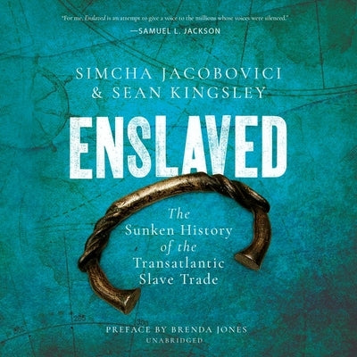 Enslaved: The Sunken History of the Transatlantic Slave Trade by Jacobovici, Simcha