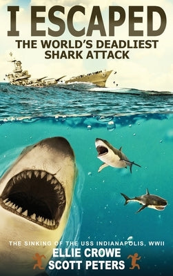 I Escaped The World's Deadliest Shark Attack by Peters, Scott