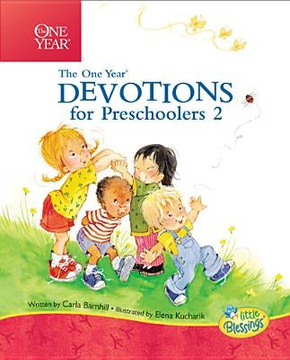 The One Year Devotions for Preschoolers 2: 365 Simple Devotions for the Very Young by Barnhill, Carla
