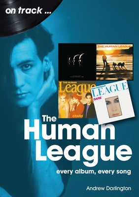 Human League: Every Album Every Song by Darlington, Andrew