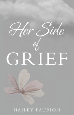 Her Side of Grief by Faubion, Hailey