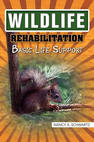 Wildlife Rehabilitation by Nancy a. Schwartz, A. Schwartz